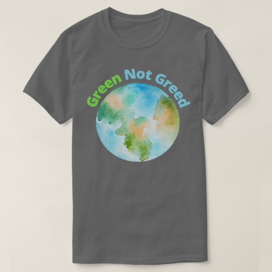 Green Not Greed Tシャツ (デザイン正面)