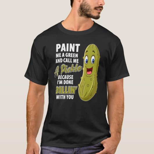 Green Pickle Dillin Joke Pun Vegetarian Cucumber Tシャツ (正面)