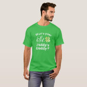 Green Shamrock St. Patrick's Day Who's Your Daddy? Tシャツ (正面フル)