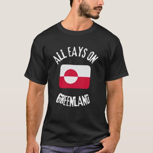 Greenland Shirt – All Eyes on Greenland Flag Tシャツ (正面)