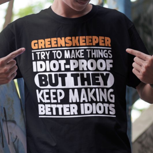 Greenskeper私は物事を作ろうとするがおもしろい諺 Tシャツ