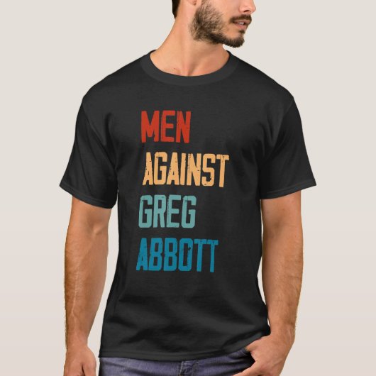 Greg Abbottに反対する男性1 Tシャツ (正面)