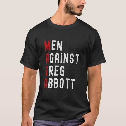 Greg Abbottに反対する男性 Tシャツ (正面)