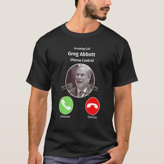 Greg Abbott子宮制御テキサス州 Tシャツ (正面)