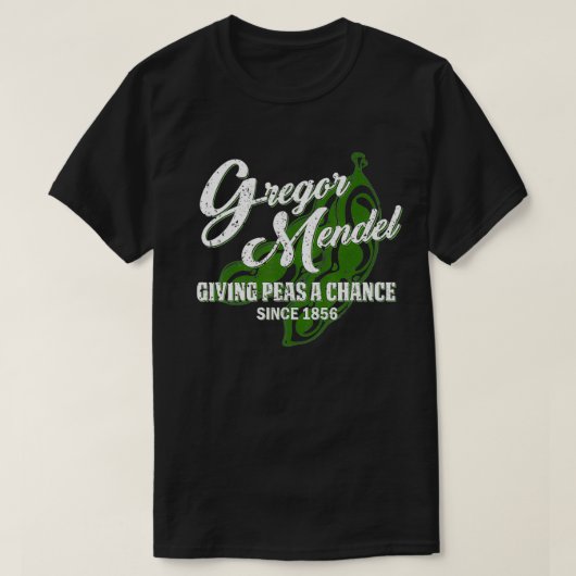 Gregor Mendel与えのPeas a Chance Biology Science Tシャツ (デザイン正面)