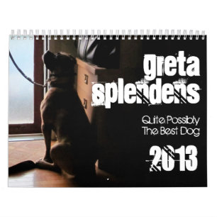 Greta Splendens: かなり多分最も最高のな犬2013年 カレンダー