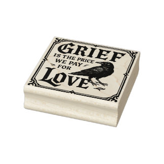 Grief is the price we pay for love rubber stamp ラバースタンプ