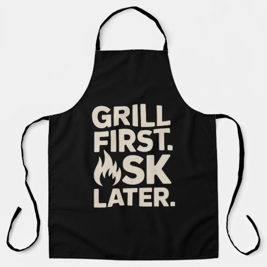 Grill First Ask Later BBQ Grill Dad Humor エプロン (正面)