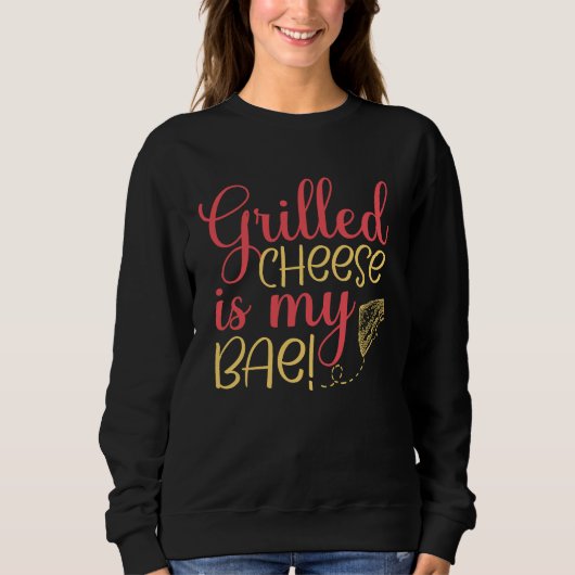 Grilled Cheese Bae Grill Cheese Maker スウェットシャツ (正面)