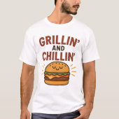 Grillin’ and Chillin’ – Funny BBQ T-Shirt Tシャツ (正面)