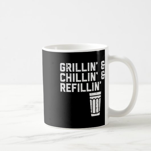 Grillin Chillin Refillin Funny Bbq Grill Drinking  コーヒーマグカップ (右)