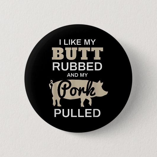 Grillingおもしろい Shirts - I Like My Body Rubed - Bb 缶バッジ (正面)