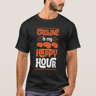 Grilling Is My Happy Hour Grill Meat Cow Steak Tシャツ