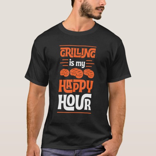 Grilling Is My Happy Hour Grill Meat Cow Steak Tシャツ (正面)