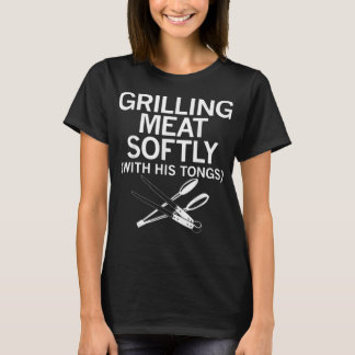 Grilling Meat Softly With His Tongs Funny Grilling Tシャツ