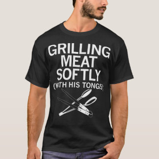 Grilling Meat Softly With His Tongs Funny Grilling Tシャツ