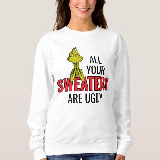 Grinch | All Your Sweaters Are Ugly スウェットシャツ (正面)