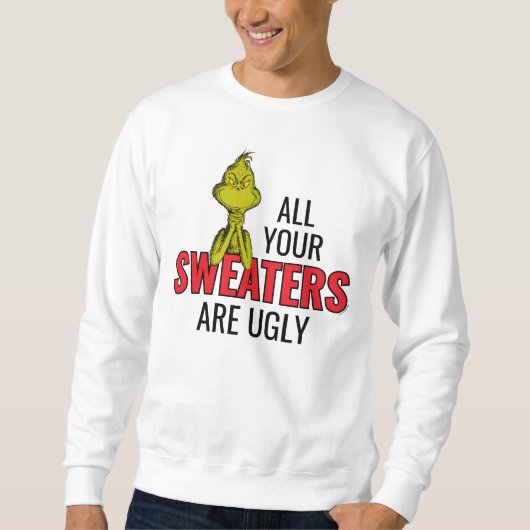 Grinch | All Your Sweaters Are Ugly スウェットシャツ (正面)