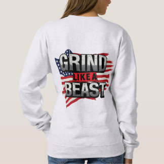 GRIND LIKE A BEAST スウェットシャツ