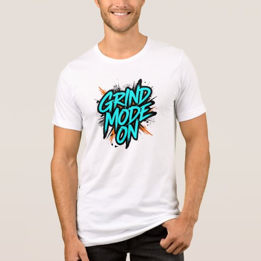 "Grind Mode On" Motivational Quote トライブレンドTシャツ (正面)
