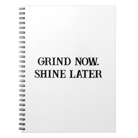 Grind Now Shine Later Journal(今すぐ輝くジャーナルやる気を起こさせる) ノートブック (正面)
