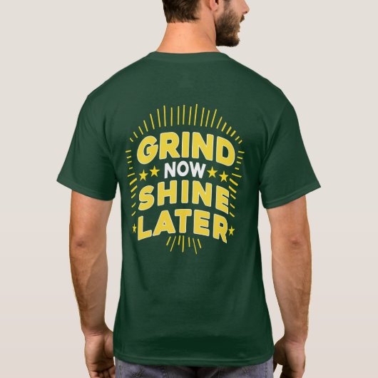 Grind Now Shine Later Typography T-shirt Design Tシャツ (裏面)