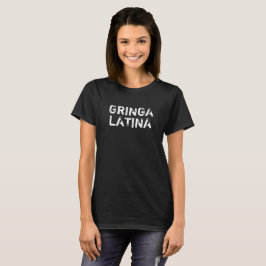 "GRINGAラテンアメリカ系女性"の女性のTシャツ Tシャツ