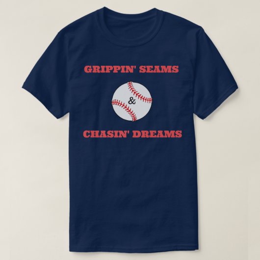Grippin Seams & Chasin Dreams T shirt Baseball Pit Tシャツ (デザイン正面)
