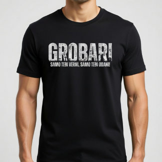 GROBARI - ただお前だけに忠実で、お前だけに献身的だ! Tシャツ