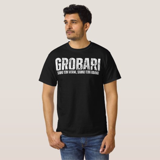 Grobari - Samo Tebi Verni, Samo Tebi Odani! Tシャツ (正面フル)