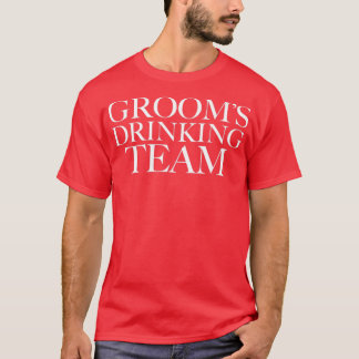 Groom Drinking Team Party Groomsmen Bachelor Party Tシャツ