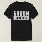 Groom Game Over Engagement Wedding Bachelor Party  Tシャツ (デザイン正面)