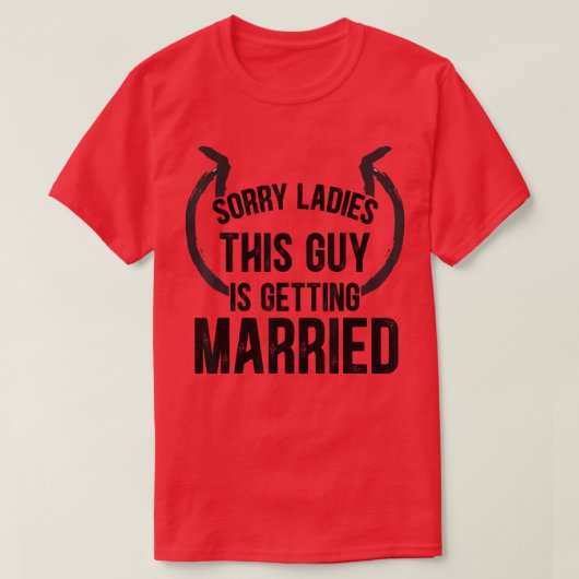 Groom Sorry Ladies This Guys Getting Married Bache Tシャツ (デザイン正面)