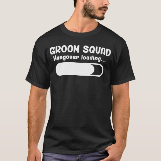 Groom Squad Hangover Loading Groomsmen Bachelor Pa Tシャツ (正面)