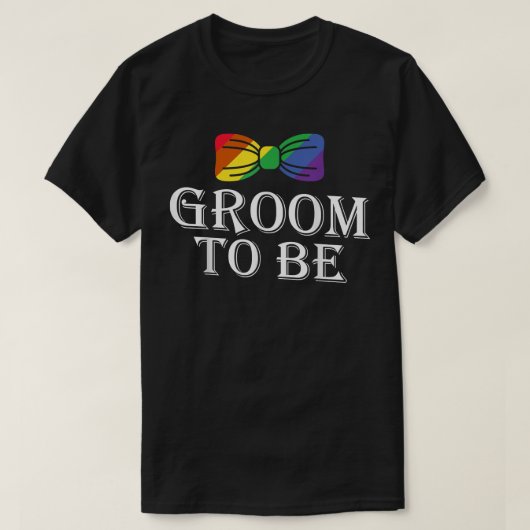 Groom To Be Rainbow Pride LGBTQ Wedding Rainbow Pr Tシャツ (デザイン正面)