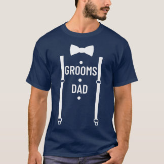 Grooms Dad Wedding Party Father Of The Groom Groom Tシャツ