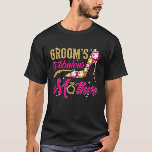 Groom's Fabulous Mother Happy Wedding Marry  Mom Tシャツ (正面)