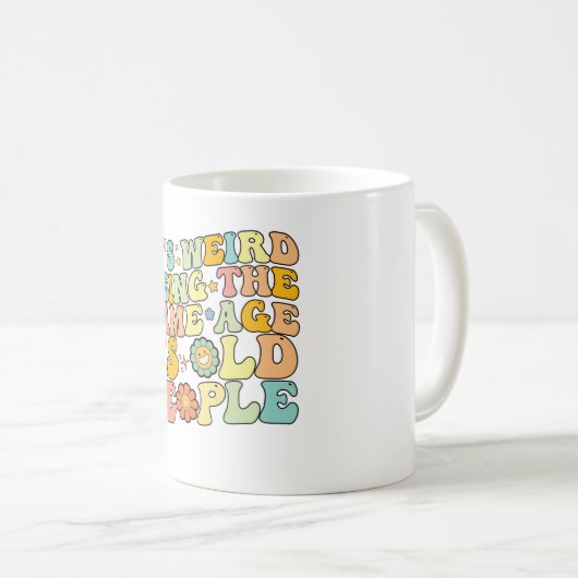 Groovyそれは風変わり高齢者と同じ年齢である コーヒーマグカップ (正面右)