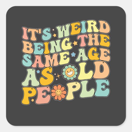 Groovyそれは風変わり高齢者と同じ年齢である スクエアシール (正面)