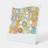 Groovyそれは風変わり高齢者と同じ年齢である 台座サイン (正面)