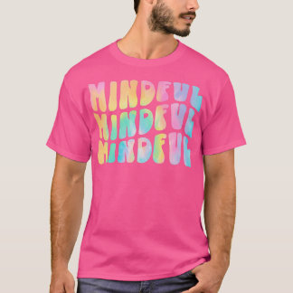 Groovyマインドフル感謝の心の健康問題インスピレーション Tシャツ