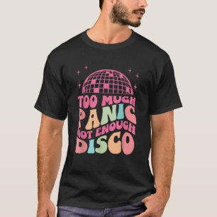 Groovyレトロあまりにも多くのパニック不十分Disco Anxie Tシャツ