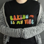 Groovyレトロベーキングは私のVibe Tee, Baker Tシャツ<br><div class="desc">Groovyのベーキングは私のTシャツである。それはベーカーに素晴らしい贈り物をする。</div>