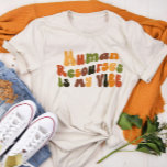 Groovyレトロ人事は私のVibe、HR トライブレンドＴシャツ<br><div class="desc">レトロスタイル「Human Resources Is My Vibe」のTシャツ(HRプロフェッショナル用)</div>