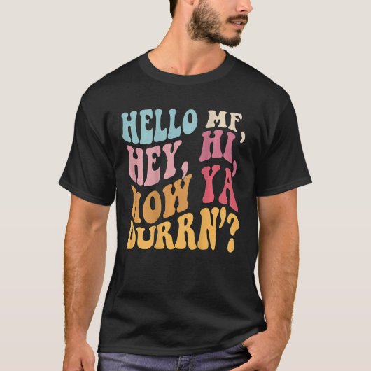 GroovyレトロHello Mf Hey Hi How Ya Durn On Back Tシャツ (正面)
