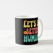 GroovyレトロLet's Be Better Human コーヒーマグカップ (正面右)
