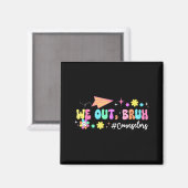 Groovy私たちは学校の最終日にブルカウンセラーを出す マグネット (正面/裏面)