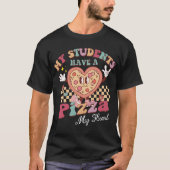 Groovy私の学生は私のハートのピザを持っている Tシャツ (正面)