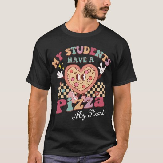 Groovy私の学生は私のハートのピザを持っている Tシャツ (正面)