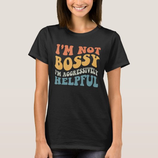 Groovy私はボッシーではない私は積極的に役立つ蛾 Tシャツ (正面)